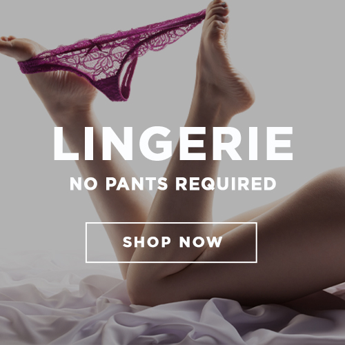 Lingerie no pants required, SHOP NOW