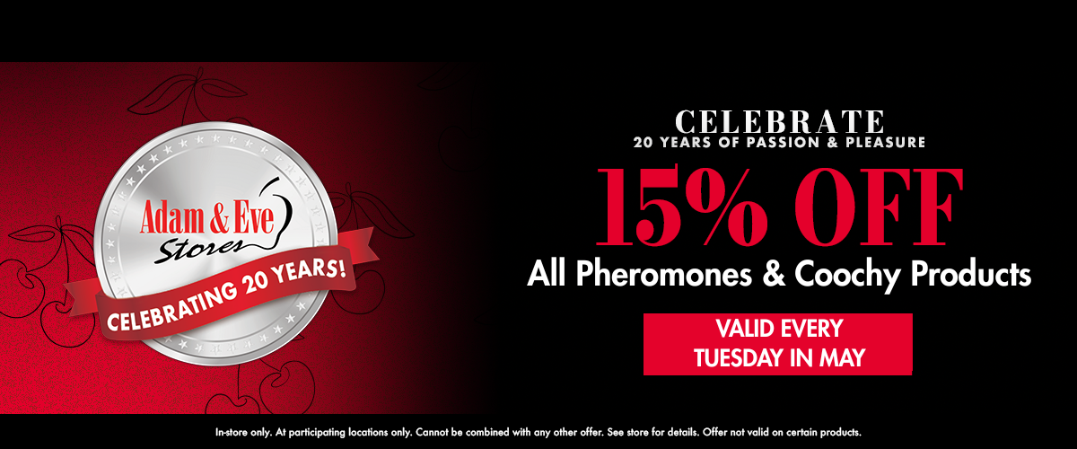 Celebrate 20 Years Of Passion & Pleasure 15% Off All Pheromones & Coochy Products Valid Every Tuesday In May