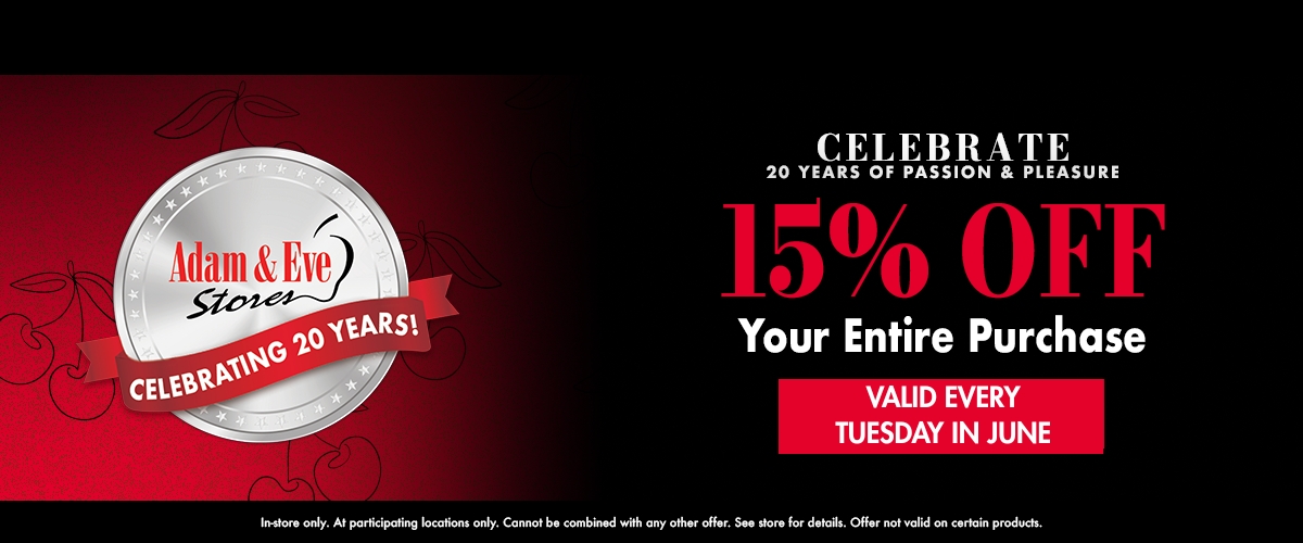 Celebrate 20 Years Of Passion & Pleasure 15% Off Your Entire Purchase Valid Every Tuesday In June