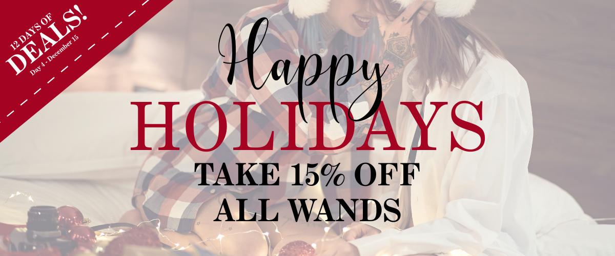 Happy Holidays Take 15% Off All Wands Happy Holidays Take 15% Off All Wands